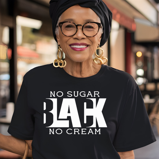 Black No Sugar No Cream T-Shirt