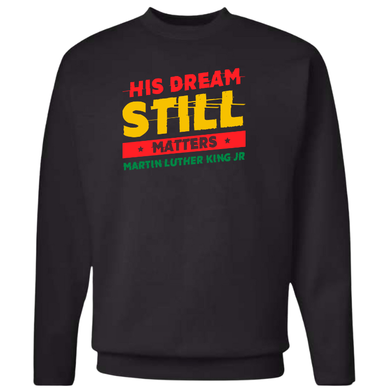 His Dream Still Matters (Hoodie)
