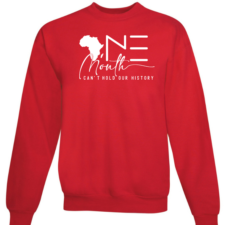 One Month Can’t Our History (Crewneck or Hoodie)