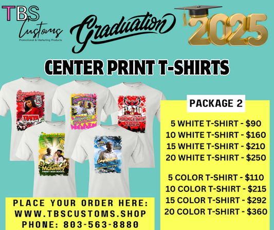GRAD PACKAGE #2 - CENTER PRINT T-SHIRTS