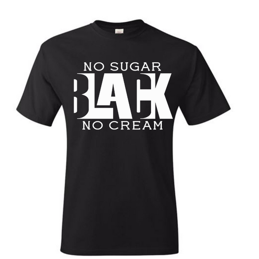 BLACK no suger no cream