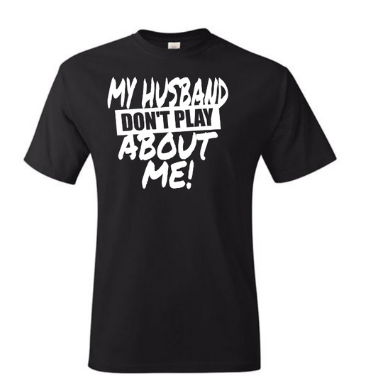 My Husband Don't Play