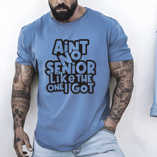 Aint No Senior Like The One I Got